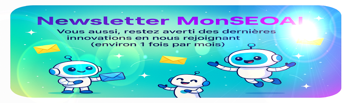 Newsletter MonSEOAI - L’IA au service du SEO